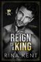 [Kingdom Duet 01] • Reign of a King · A Dark Billionaire Romance (Kingdom Duet Book 1)